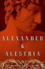 Alexander And Alestria A Novel