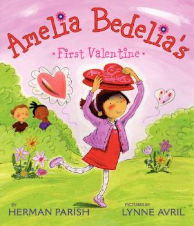 Amelia Bedelia's First Valentine by Lynne Avril & Herman Parish