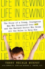 Life In Rewind The Story Of A Young Courageous Man Who Persevered Over