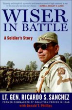Wiser In Battle A Soldiers Story