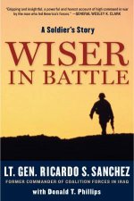 Wiser in Battle A Soldiers Story
