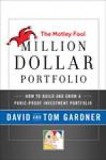 Motley Fool Million Dollar Portfolio How to Build and Grow Your Own SevenFigure Portfolio
