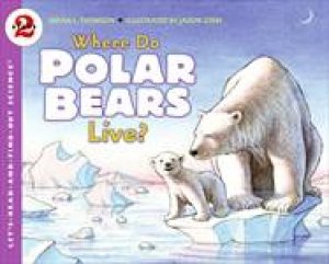 Where do Polar Bears Live? by Sarah L Thomspon