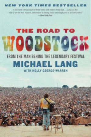 Road To Woodstock by Michael Lang