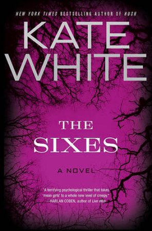 The Sixes: A Novel by Kate White