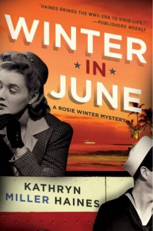 Winter in June: A Rosie Winter Mystery by Kathryn Miller Haines