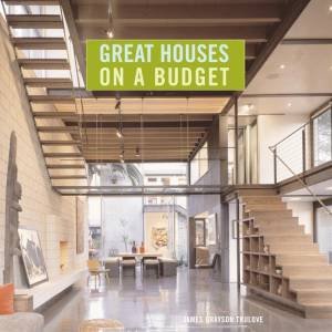 Great Houses On A Budget by James Grayson Trulove