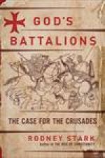 Gods Battalions The Case for the Crusades