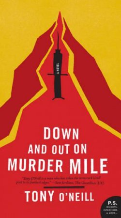 Down And Out On Murder Mile by Tony O'Neill