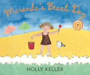 Miranda's Beach Day by Holly Keller