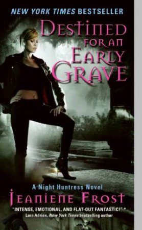 Destined For an Early Grave by Jeaniene Frost
