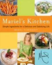 Mariels Kitchen Simple Ingredients for a Delicious and Satisfying Life