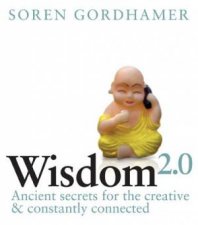 Wisdom 20 Ancient Secrets for the Creative and Constantly Connected