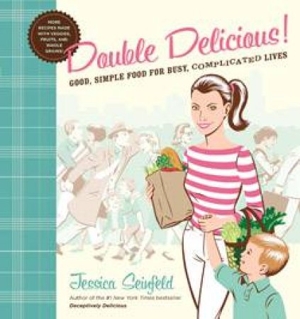 Double Delicious by Jessica Seinfeld
