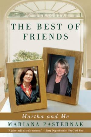 The Best of Friends: Martha and Me by Mariana Pasternak