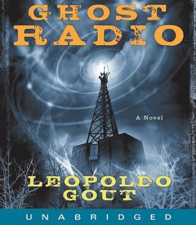 Ghost Radio Unabridged 9/600 by Leopoldo Gout