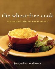 WheatFree Cook GlutenFree Recipes for Everyone