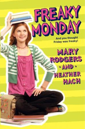 Freaky Monday by Heather Hach & Mary Rodgers