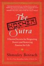Kosher Sutra Eight Sacred Secrets for Reigniting Desire and Restoring Passion For Life