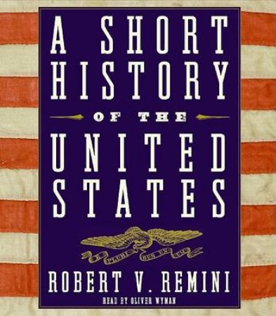 A Short History Of The United States Abridged 8/600 by Robert V Remini