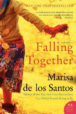 Falling Together: A Novel by Marisa de los Santos