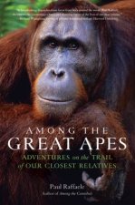 Among the Great Apes Adventures on the Trail of Our Closest Relatives