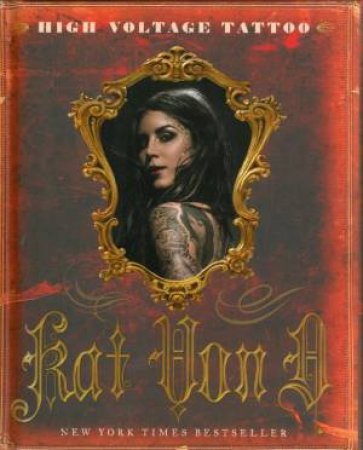 High Voltage Tattoo by Kat Von D & Anthony Bozza