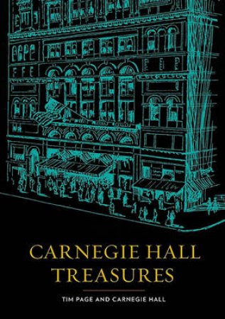 Carnegie Hall Treasures by Tim Page