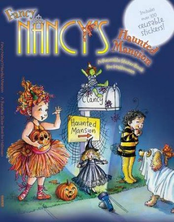 Fancy Nancy's Haunted Mansion: A Reusable Sticker Book For Halloween by Jane O'Connor