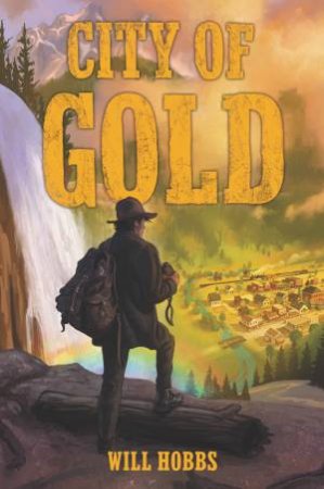 City Of Gold by Will Hobbs
