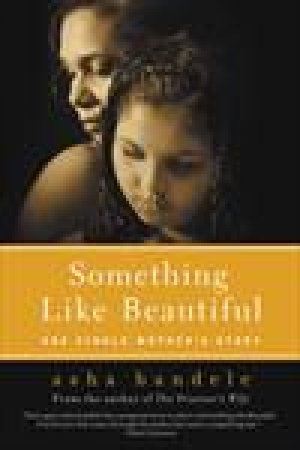 Something Like Beautiful by Asha Bandele