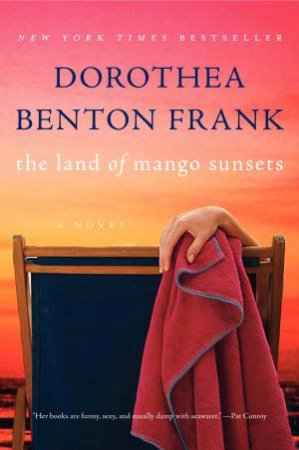 Land of Mango Sunsets by Dorothea Benton Frank