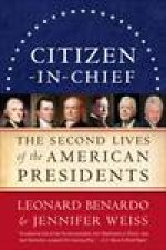 CitizenInChief The Second Lives of the American Presidents