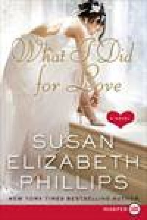 What I Did For Love (Large Print) by Susan Elizabeth Phillips