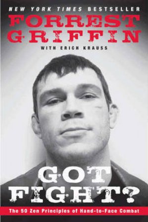 Got Fight? by Forrest Griffin