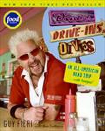 Diners Drive-Ins and Dives: An All-American Road Trip . . . with Recipes by Guy Fieri