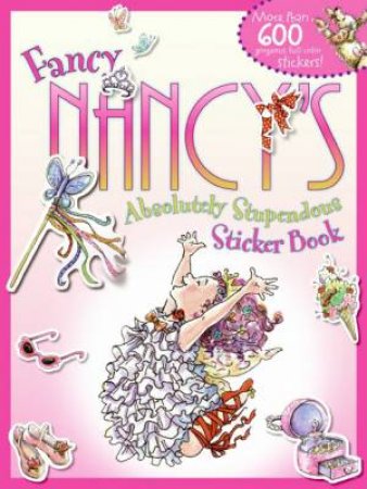 Fancy Nancy's Absolutely Stupendous Sticker Book by Jane O'Connor