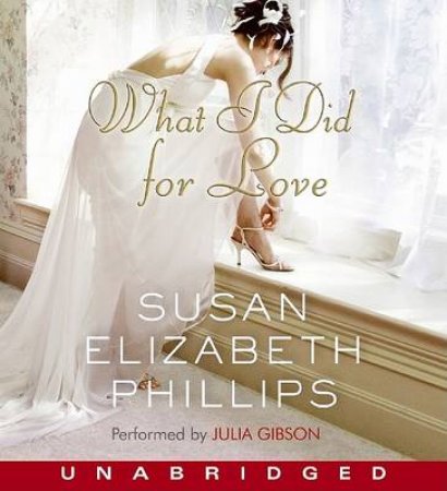 What I Did for Love (Unabridged) by Susan Elizabeth Phillips