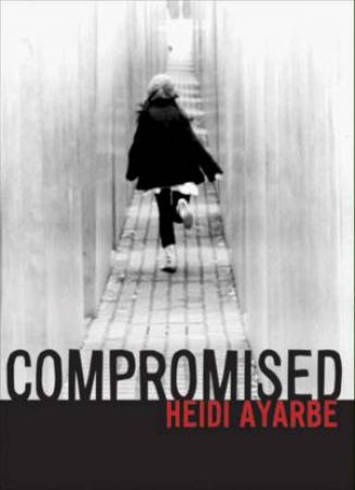 Compromised by Heidi Ayarbe