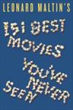 Leonard Maltins 151 Best Movies Youve Never Seen