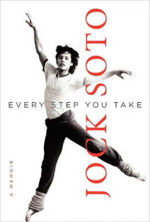 Every Step You Take: A Memoir by Jock Soto