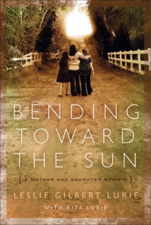 Bending Toward the Sun by Leslie Gilbert-Lurie