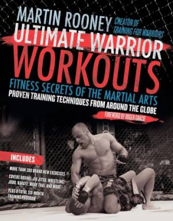 Ultimate Warrior Workouts (Training for Warriors): Fitness Secrets of the Martial Arts by Martin Rooney