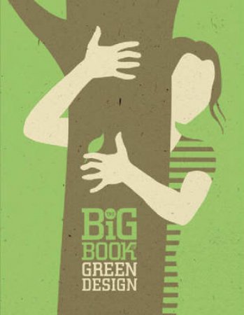 Big Book of Green Design by Anthony B & Suzanna MW Stephens