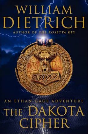 Dakota Cipher: An Ethan Gage Adventure by William Dietrich