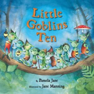 Little Goblins Ten by Pamela Jane & Jane Manning