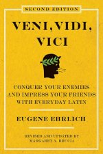 Veni Vidi Vici 2nd Ed Conquer Your Enemies and Impress Your Friends with Everyday Latin