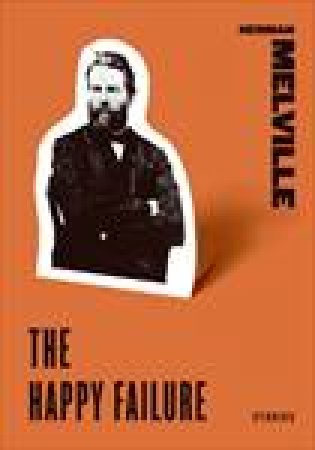Happy Failure: Stories by Herman Melville