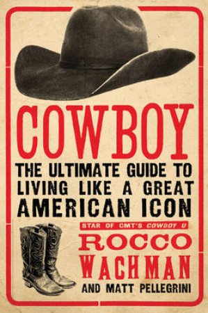 Cowboy by Matthew A. Pellegrini & Rocco Wachman