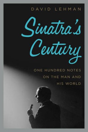 Sinatra's Century by David Lehman
